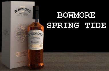 Bowmore Spring Tide Review